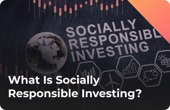 What Is Socially Responsible Investing?